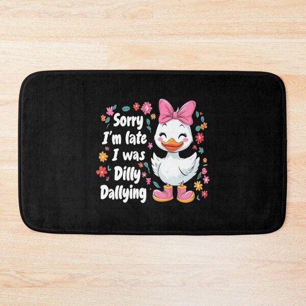 Item preview, Sorry I'm Late I Was Dilly Dallying Goose Floral Funny designed and sold by AxstinGraphics.