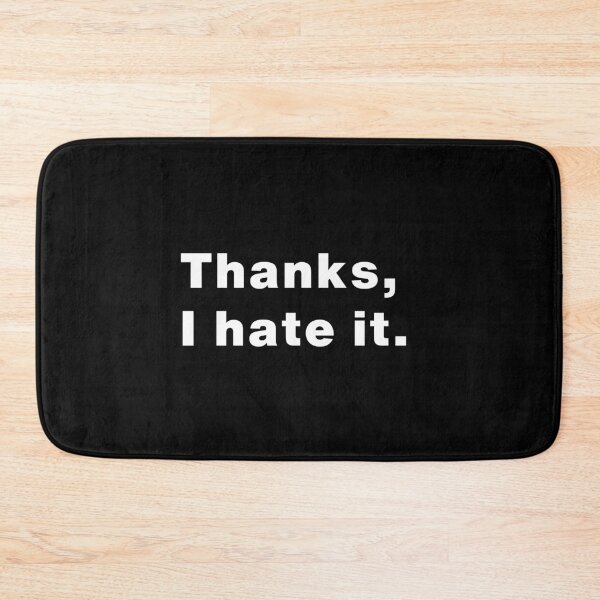 Item preview, Thanks, I Hate It | Sarcastic & Witty Design designed and sold by Makabas.