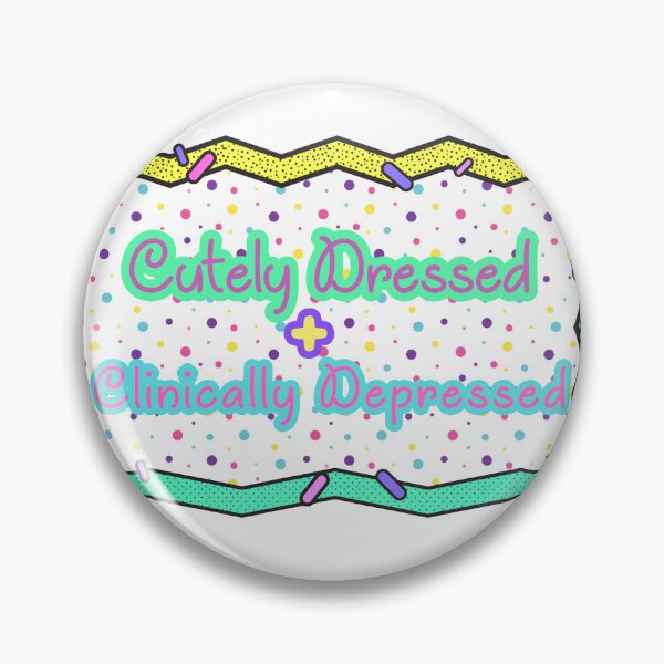 Item preview, Cutely Dressed & Clinically Depressed designed and sold by Driselle.