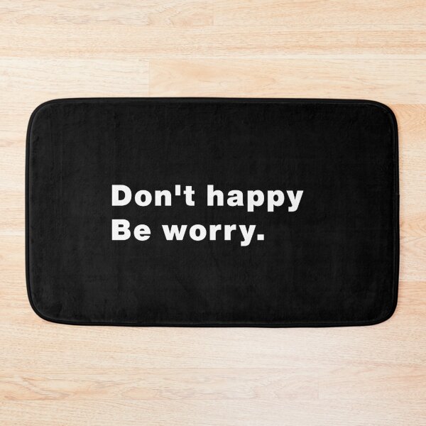 Item preview, Don't Happy, Be Worry | Sarcastic Humor Design designed and sold by Makabas.