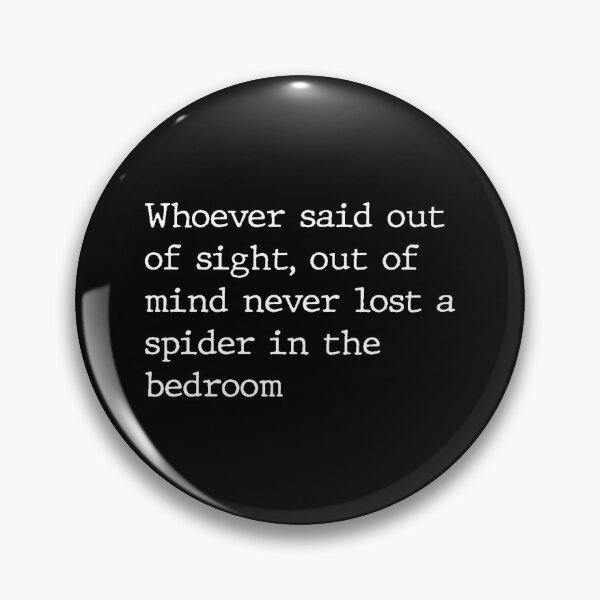 Item preview, Whoever said out of sight out of mind never lost a spider in the bedroom, all profit donated to national parks in the United States  designed and sold by seekingclarity.