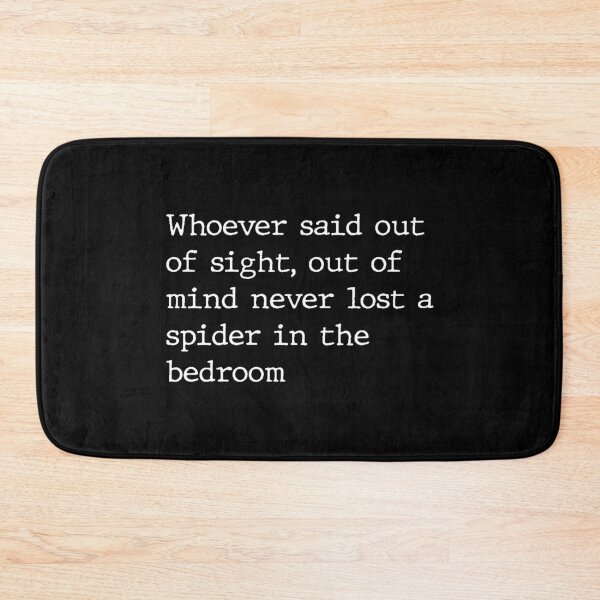 Item preview, Whoever said out of sight out of mind never lost a spider in the bedroom, all profit donated to national parks in the United States  designed and sold by seekingclarity.