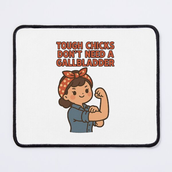 Item preview, Tough Chick Don't Need A Gallbladder designed and sold by queenzoid.
