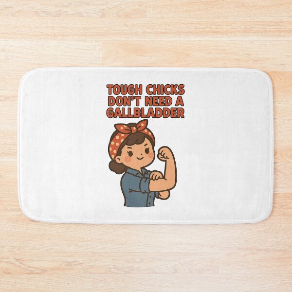 Item preview, Tough Chick Don't Need A Gallbladder  designed and sold by queenzoid.