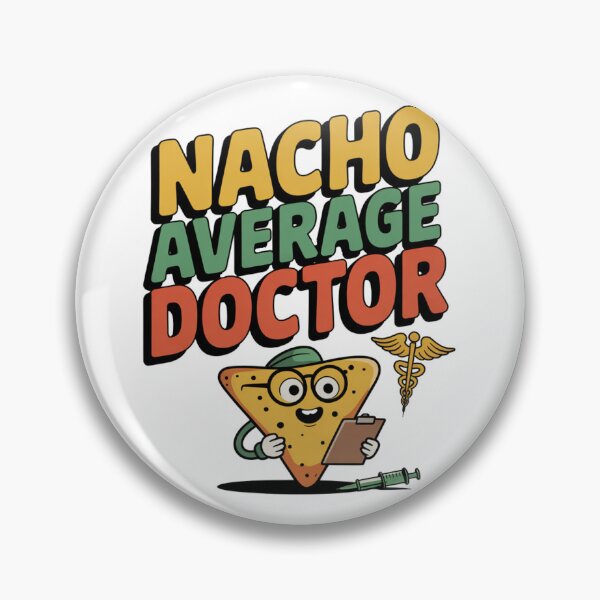 Item preview, Nacho Average Doctor  designed and sold by catthemedic.