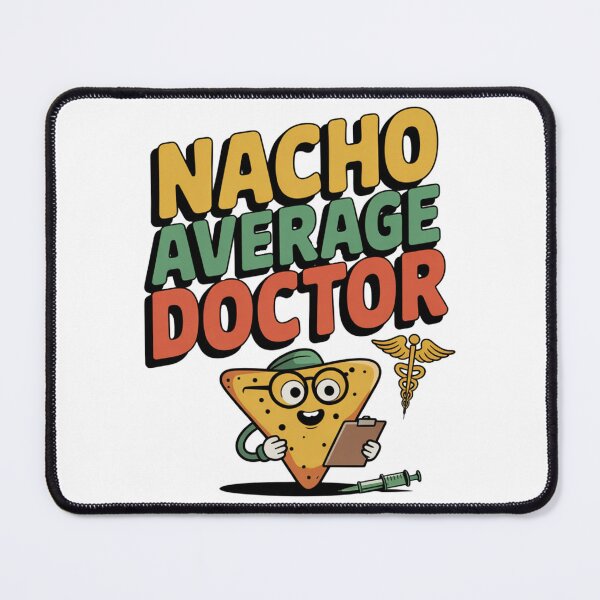 Item preview, Nacho Average Doctor designed and sold by catthemedic.