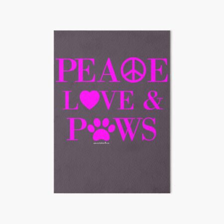 Peace, Love & Paws Neon Pink Dog Slogan Gifts for Dog Lovers Art Board Print
