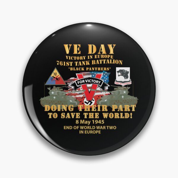 Item preview, Army - 761st Tank Bn - VE Day - Victory in Europe Day - End of WWII X 300 designed and sold by Military Insignia Products.