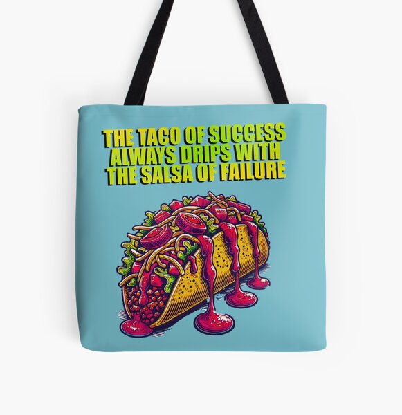 Item preview, El taco del éxito siempre gotea la salsa del fracaso designed and sold by Itsjenacyde.
