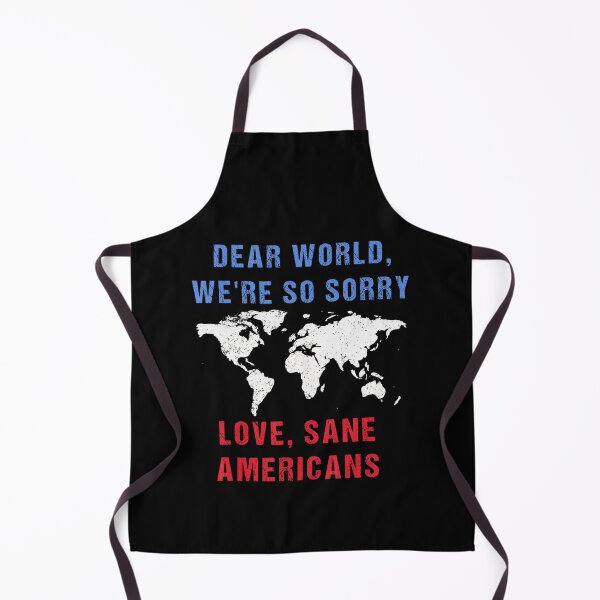 Item preview, Dear World We Are So Sorry For Americans designed and sold by Cute-Collection.