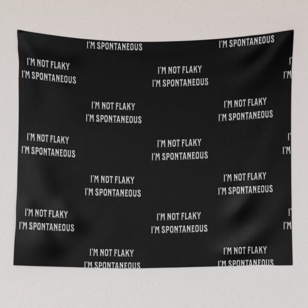 Item preview, I’m Not Flaky, I’m Spontaneous – Funny Honest Quote Design designed and sold by NSB-Design.