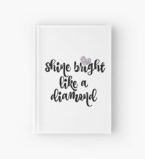 Shine Bright like a Diamond Hardcover Journal