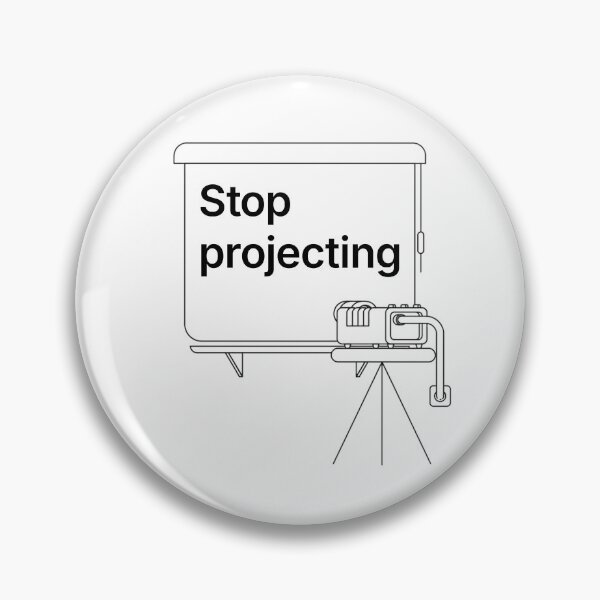 Item preview, Stop projecting - black print designed and sold by R-A Designs.