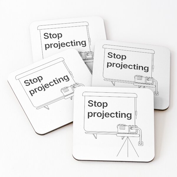 Item preview, Stop projecting - black print designed and sold by R-A Designs.