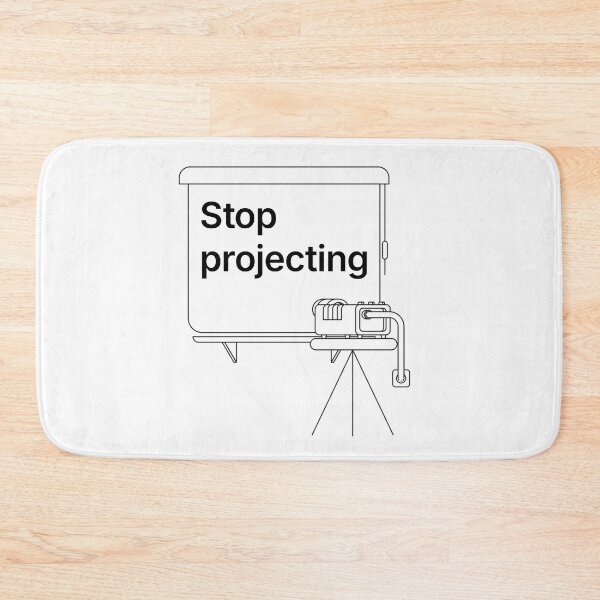 Item preview, Stop projecting - black print designed and sold by R-A Designs.