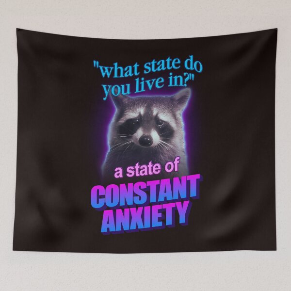 Item preview, What State Do You Live In A State Of Constant Anxiety Raccoon Word Art designed and sold by RUMI-ART-PLANET.