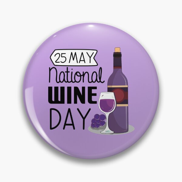 Item preview, 25 May National Wine Day - Wacky Holidays designed and sold by ChemicalXShop.