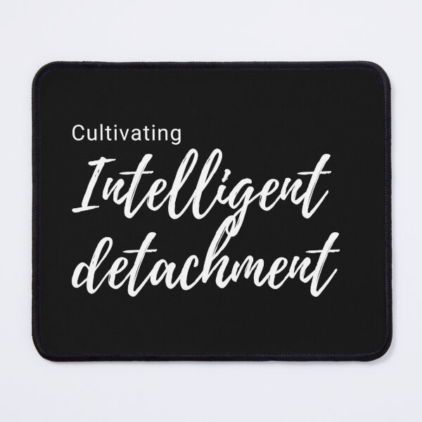 Item preview, Cultivating Intelligent Detachment – Balance, Clarity, Inner Peace designed and sold by ipot.