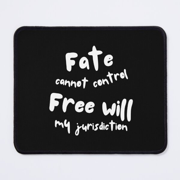 Item preview, Fate Cannot Control Free Will – My Jurisdiction, My Choice designed and sold by ipot.