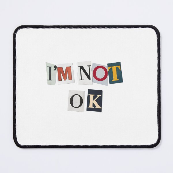 Item preview, I am not OK designed and sold by NickTaroDesign.