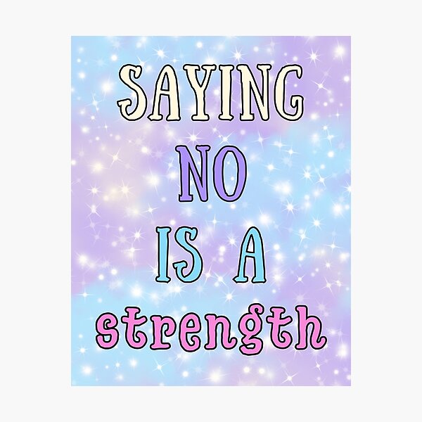 Item preview, Saying No is a Strength – Empowerment designed and sold by MagicContOasis.