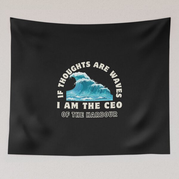 Item preview, If Thoughts Are Waves, I Am the CEO of the Harbour – Master Your Mind designed and sold by ipot.