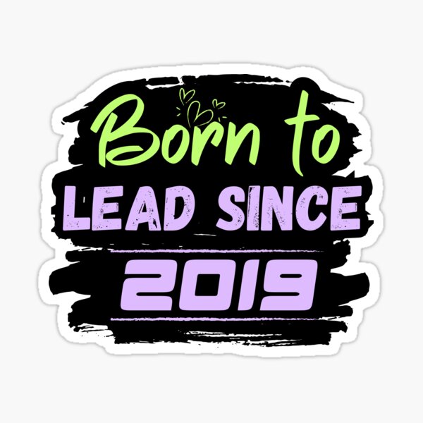 Item preview, Born to Lead Since 2019 designed and sold by variant designer.