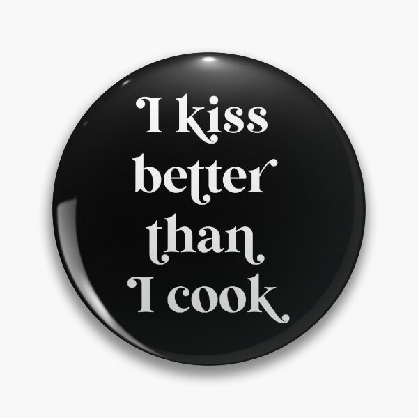 Item preview, I Kiss Better Than I Cook  designed and sold by ZoollGraphics.