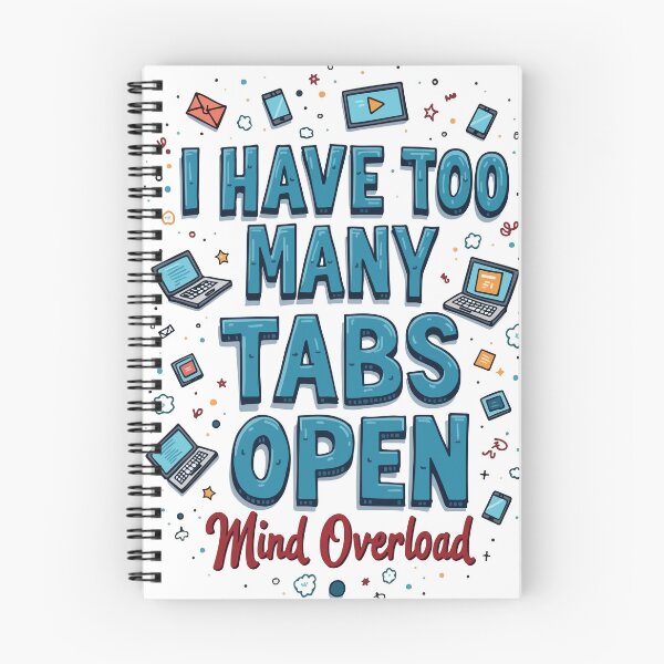 Item preview, Too Many Tabs Open - Digital Overload Quote designed and sold by Moss and Moon Studio.