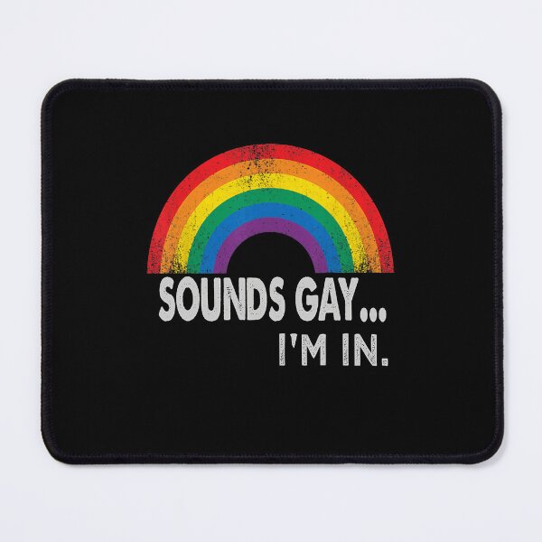 Item preview, Sounds Gay I'm In With Rainbow Proud LGBTQ Gay Rights designed and sold by Filek-mable.
