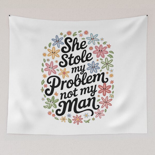 Item preview, She Stole My Problem Not My Man designed and sold by ZAIKY DREAMS.
