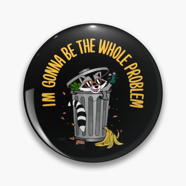 Item preview, I'm Gonna Be The Whole Problem designed and sold by Spaceslafr.