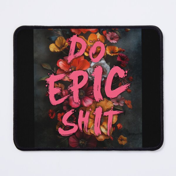Item preview, Do Epic Shit designed and sold by My Digital Mind.