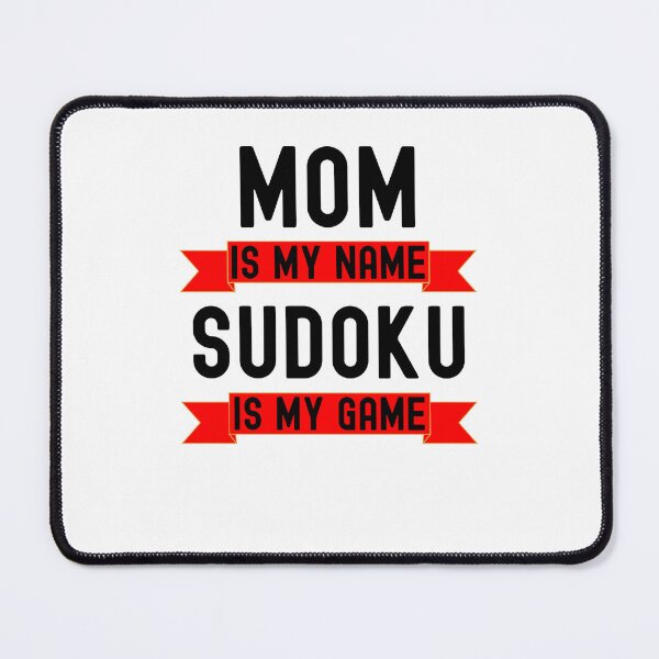 Item preview, Mom is my name Sudoku is my game funny Sudoku player humor designed and sold by snowry.