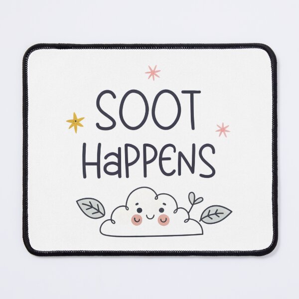 Item preview, soot happens designed and sold by Ismartista.