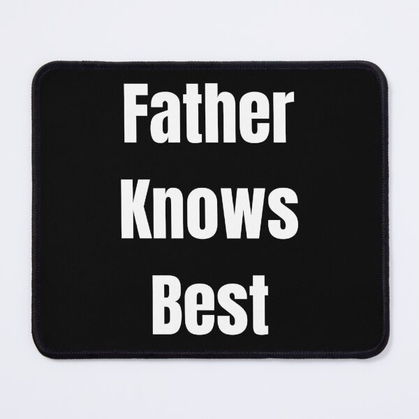 Item preview, Father Knows Best - white designed and sold by VasInd.