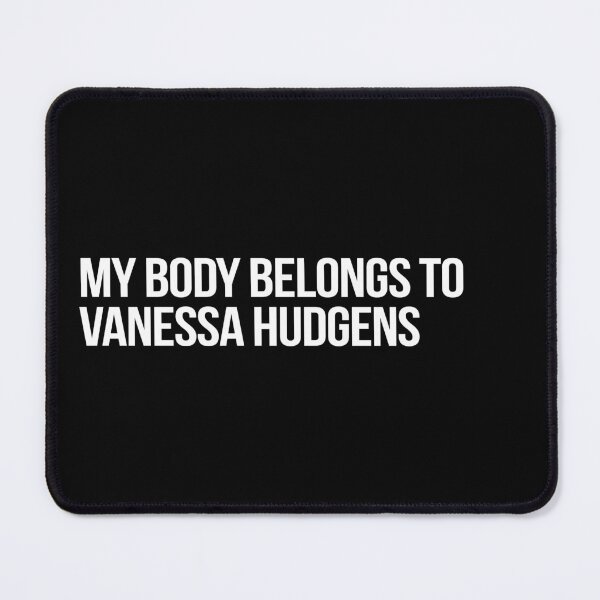 Item preview, My Body Belongs to Vanessa Hudgens designed and sold by deluluhaze.