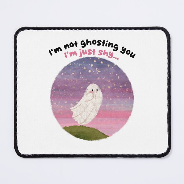 Item preview, I'm not ghosting you I'm just shy designed and sold by katherineblower.