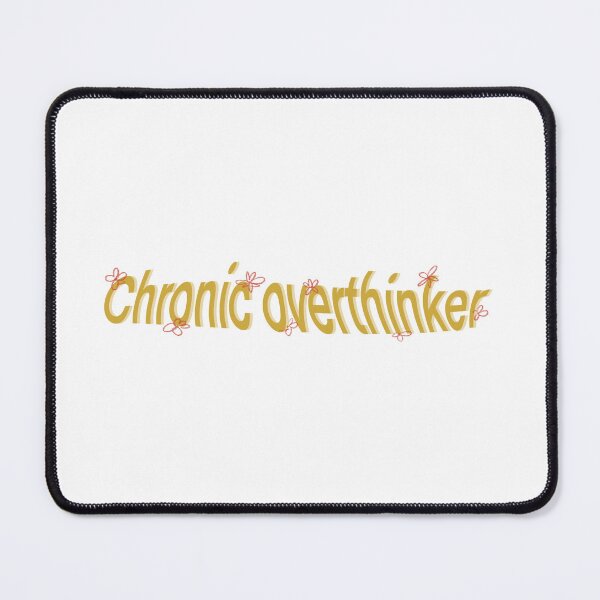 Item preview, *Chronic overthinker* relatable quote designed and sold by Drawing4You.