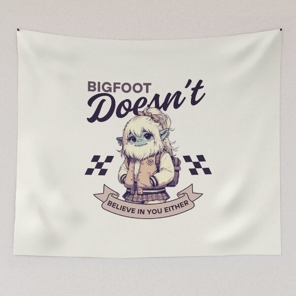 Item preview, Bigfoot doesn't believe in you designed and sold by Peerless-Prime.