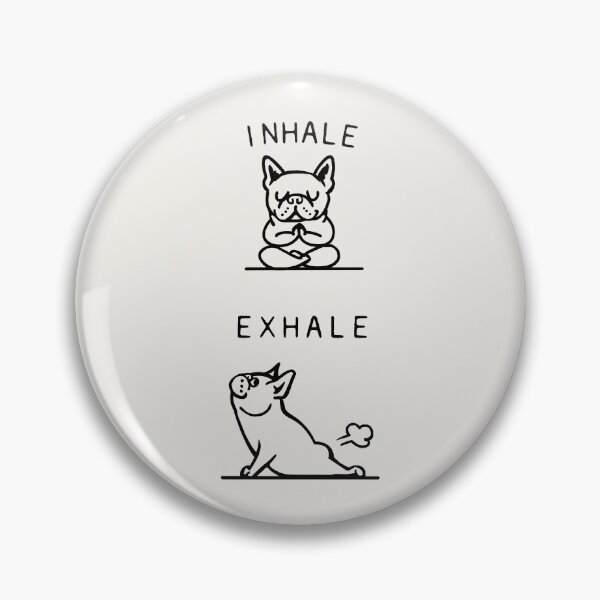 Item preview, Inhale Exhale Frenchie designed and sold by Huebucket.