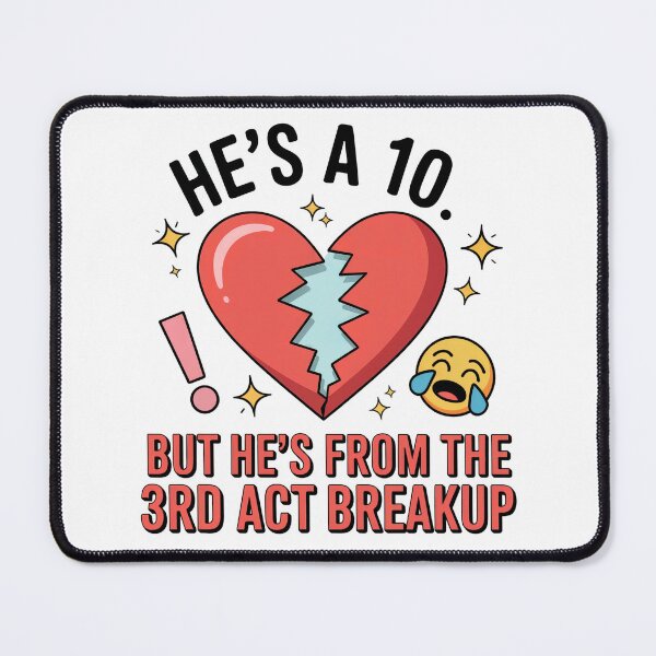 Item preview, He’s a 10 But He’s from the 3rd Act Breakup – Romcom Humor designed and sold by PatriciART Studio.