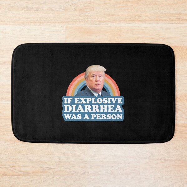 Item preview, If Explosive Diarrhea Was a Person Anti Trump designed and sold by malachi12c.
