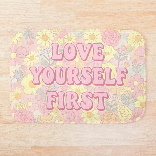 Item preview, "Love Yourself First" with Cute Floral Background designed and sold by javastocks.