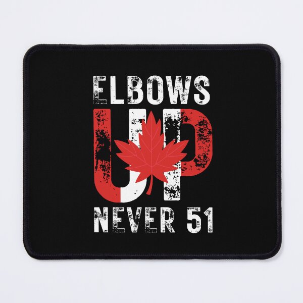 Item preview, Elbows Up Never 51 – Bold Canadian Pride Design designed and sold by Serbin.