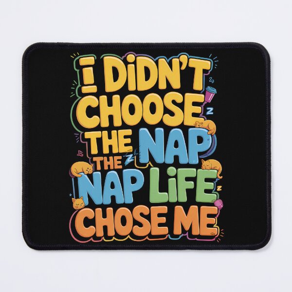 Item preview, I didn't choose the nap life, the nap life chose me designed and sold by AP_1979.