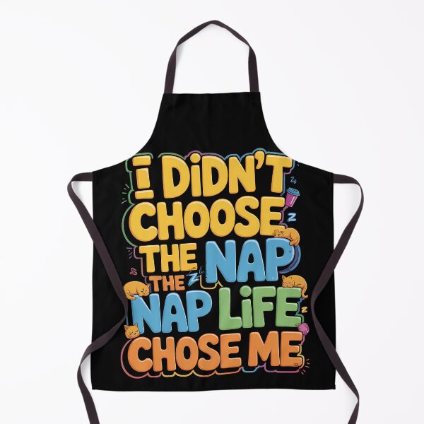 Item preview, I didn't choose the nap life, the nap life chose me designed and sold by AP_1979.