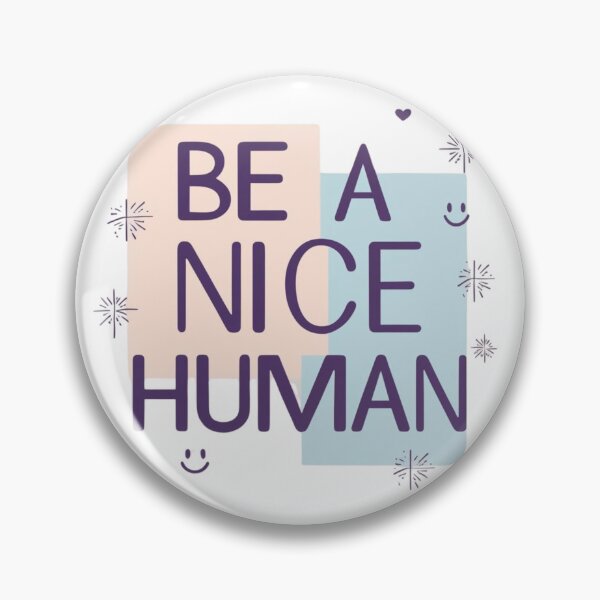Item preview, Be a Nice Human  designed and sold by Xenovate .