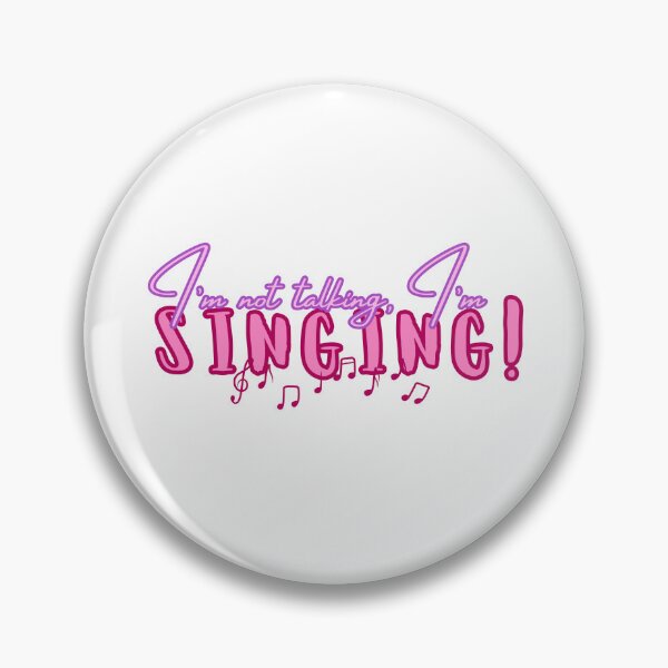 Item preview, I'm not talking, I'm SINGING! designed and sold by HalSyd.