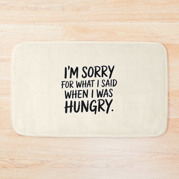 Item preview, Sorry for What I Said When Hungry Funny Quote designed and sold by Dream-Fab.